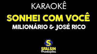 SONHEI COM VOCÊ  Milionário amp José Rico KARAOKÊ VERSION [upl. by Terb]