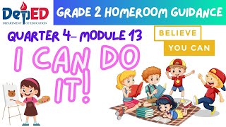 Homeroom Guidance Grade 2 Quarter 4 – Module 13 I Can Do It [upl. by Ahseital]