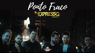 Eh Expresso  Ponto Fraco Clipe Oficial [upl. by Anaujait]