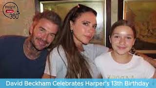 David Beckham Celebrates Harpers 13th Birthday with Heartfelt Tribute [upl. by Jeffy]