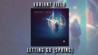 Variant Field  Letting Go Spring [upl. by Nyrehtak]