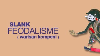 SLANK  FEODALISME  Warisan Kompeni [upl. by Udale]