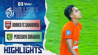 Borneo FC Samarinda VS Persebaya Surabaya  Highlights  BRI Liga 1 202324 [upl. by Merola96]