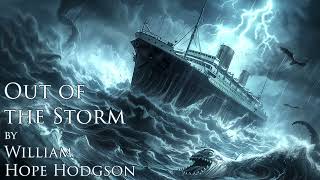 Out of the Storm by William Hope Hodgson Audiobook  Analysis [upl. by Vassily]