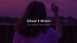 Zihaal E Miskin Slowed  Reverb  Vishal Mishra Shreya Ghoshal [upl. by Elyag]