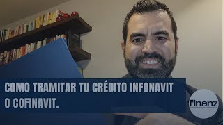 Como tramitar tu crédito Infonavit o Cofinavit [upl. by Jena]