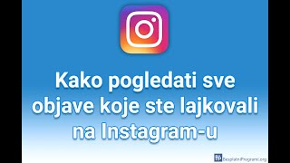 Kako pogledati sve objave koje ste lajkovali na Instagramu [upl. by Bina]