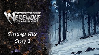 Werewolf the Apocalypse Firstings Rite  Story 2 Scene 2 [upl. by Anihtyc]