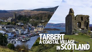 Come with us to TARBERT a coastal village in Loch Fyne SCOTLAND [upl. by Maitland]