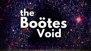 Boötes Void The Mystery of The Largest Super void in The Universe [upl. by Anyrb966]