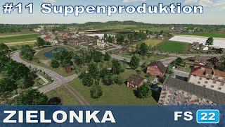 LS22  Zielonka 11 Suppenproduktion [upl. by Hubbard]