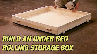 Build an Under Bed Rolling Storage Box [upl. by Aicitel]