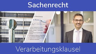 Verarbeitungsklausel  Sachenrecht [upl. by Wheeler]