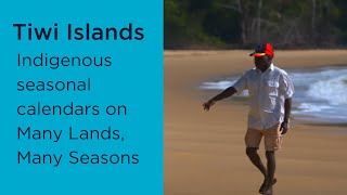 Tiwi Islands Indigenous seasonal calendars on Many Lands Many Seasons [upl. by Asset]