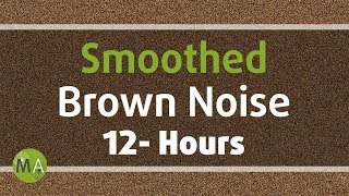 Smoothed Brown Noise  12 Hours for Sleep Relaxation and Tinnitus [upl. by Gies]