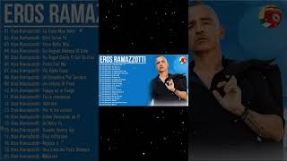 Eros Ramazzotti Grandes Exitos 2024  Eros Ramazzotti Greatest Hits  The best of Eros Ramazzotti [upl. by Kendal198]