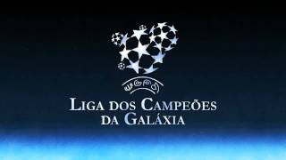 Chamada da Liga dos Campeões da Galáxia [upl. by Valleau718]