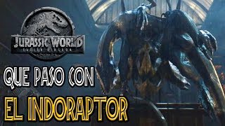 ¿Que pasó con el INDORAPTOR después de JURASSIC WORLD 2 [upl. by Profant570]