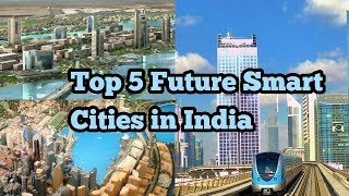 भारत के सर्वश्रेष्ठ 5 भविष्य के शहर  Top 5 Future Smart Cities in India [upl. by Ecyle]