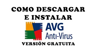 Descargar e Instalar AVG Antivirus Free 2024 gratis en Windows [upl. by Vasyuta379]