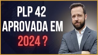 PLP 42 APROVADA EM 2024  PLANTÃO PREV 87 [upl. by Enirolf464]