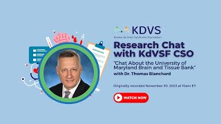 KdVS Chat with CSO Chat with Dr Blanchard of the University of Maryland Brain and Tissue Bank [upl. by Eednarb]