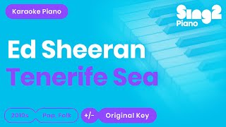 Ed Sheeran  Tenerife Sea Piano Karaoke [upl. by Elsworth]