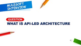 MULESOFT INTERVIEW QUESTION  API LED ARCHITECTURE 01 [upl. by Ezitram]