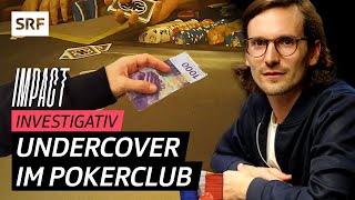 Verbotenes Glücksspiel – Mit versteckter Kamera im Pokerclub  Impact Investigativ  SRF [upl. by Nali]