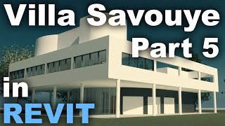 Le Corbusiers Villa Savoye in Revit Complete Tutorial  Part 5 [upl. by Caresa]