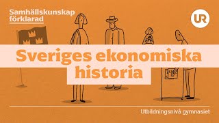 Sveriges ekonomiska historia  SAMHÄLLSKUNSKAP FÖRKLARAD  Gymnasiet [upl. by Dnomra200]