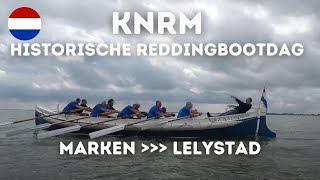 KNRM Historische Reddingsboot Dag  Roeien van Marken naar Lelystad met Lelystad RIB Experience [upl. by Mahau]