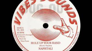 Naphtali  Hole Up Your Hand  Dub VIBES SOUNDS 10quot [upl. by Penni847]