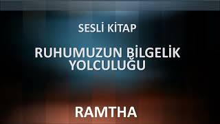 Sesli Kitap Ruhumuzun Bilgelik Yolculuğu RAMTHA [upl. by Hinckley]