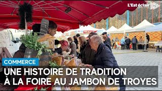 Une histoire de tradition à la foire au jambon de Troyes [upl. by Antoni22]