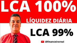 LCA PÓS 100 DO CDI E LCA PÓS FIXADA 99 DO CDI COM LIQUIDEZ DIÁRIA APÓS 9 MESES E GARANTIA DO FGC [upl. by Nesaj]