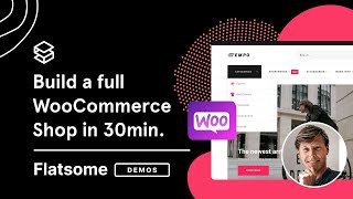 Build a WooCommerce Shop in 30 minutes with Flatsome Theme Tutorial 2023 [upl. by Dranik]