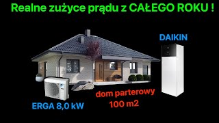 Realne zużycie prądu z okresu Roku  Pompa Ciepla Daikin Split Altherma ERGA 80kW dom parterowy [upl. by Ligetti]