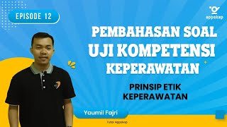 PEMBAHASAN SOAL UKOM KEPERAWATAN Episode 12 I PRINSIP ETIK KEPERAWATAN [upl. by Nadaha]