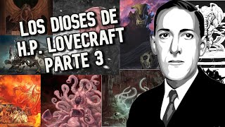 Los dioses de HP Lovecraft Parte 3 — DIOSES PRIMIGENIOS EXTERIORES Y DIOSES MENORES ☄️ [upl. by Lanod]