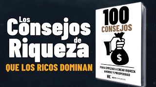 100 Consejos Para Empezar a Crear Riquezas Ahorro y Prosperidad💲 [upl. by Nilram789]