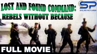 LOST AND FOUND COMMAND REBELS WITHOUT BECAUSE  Full Movie  Action Comedy [upl. by Nary]