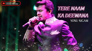 Tere Naam Ka Deewana Sonu Nigam Full Song Mohd Rafi [upl. by Adrell968]