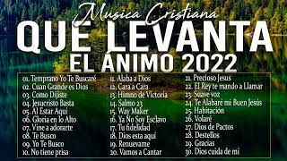 MÚSICA CRISTIANA QUE LEVANTA EL ÁNIMO 2022  HERMOSAS ALABANZAS CRISTIANAS DE ADORACION 2022 [upl. by Anetta]