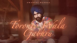 Toronto Wala Gabhru  Amantej Hundal  Lost Treasures  Latest Punjabi Songs 2023 [upl. by Whitehurst]