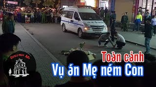 Toàn cảnh vụ án mẹ trẻ ném con ở Chung cư Linh Đàm [upl. by Siouxie]