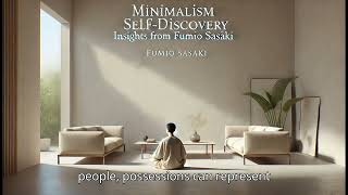 Minimalism and Self Discovery Insights from Fumio Sasaki [upl. by Maclaine]