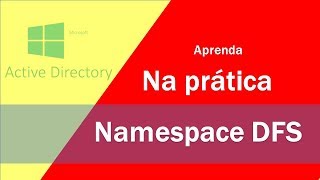 Namespace DFS na prática  DFS Parte 1 [upl. by Neerehs]