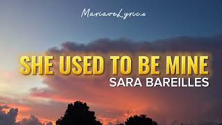 SARA BAREILLES  She Used To Be Mine Lyrics [upl. by Accalia54]