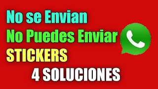 No se Envían los Stickers o No puedo Enviar Stickers en Whatssap I 4 Soluciones 2024 [upl. by Horwath]